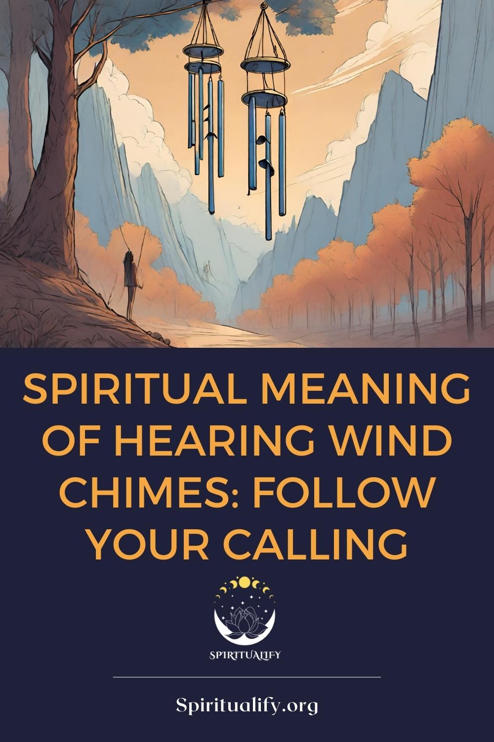 Spiritual Meaning Of Hearing Wind Chimes Follow Your Calling Pin