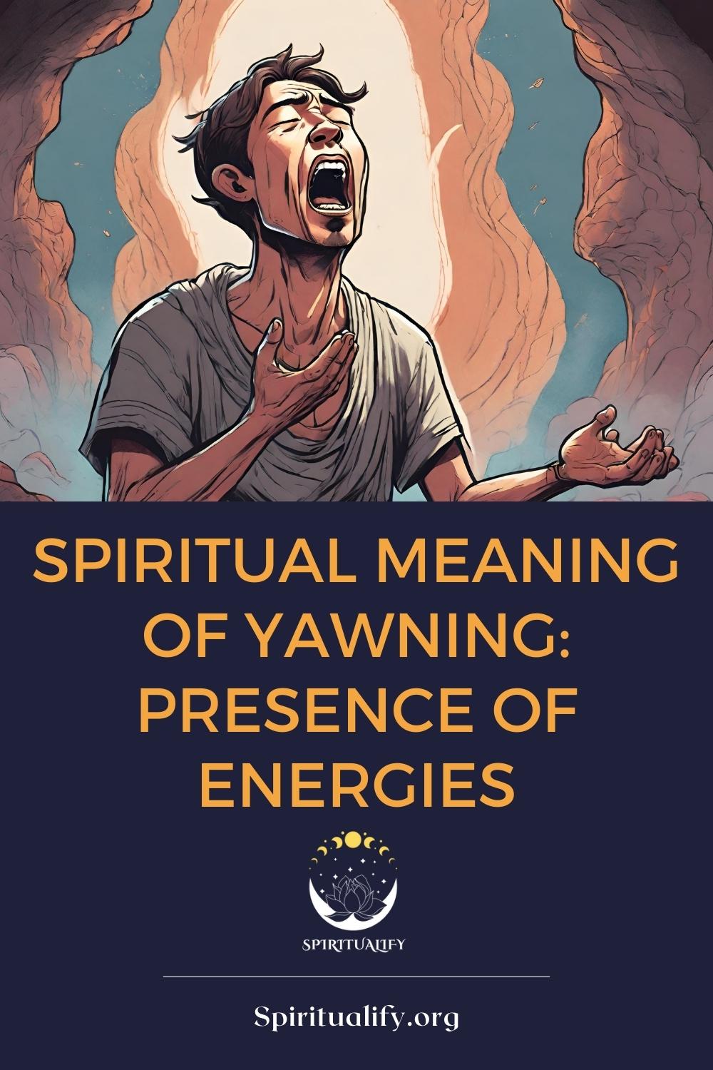 Spiritual Meaning Of Yawning Presence Of Energies Pin