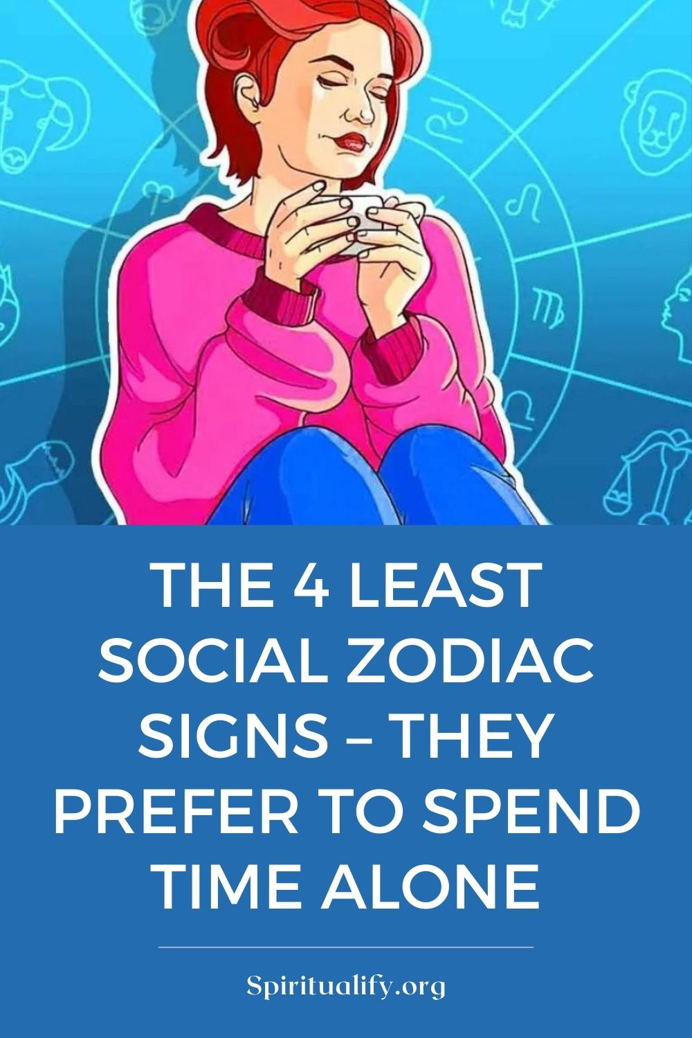 The 4 Least Social Zodiac Signs – They Prefer to Spend Time Alone Pin