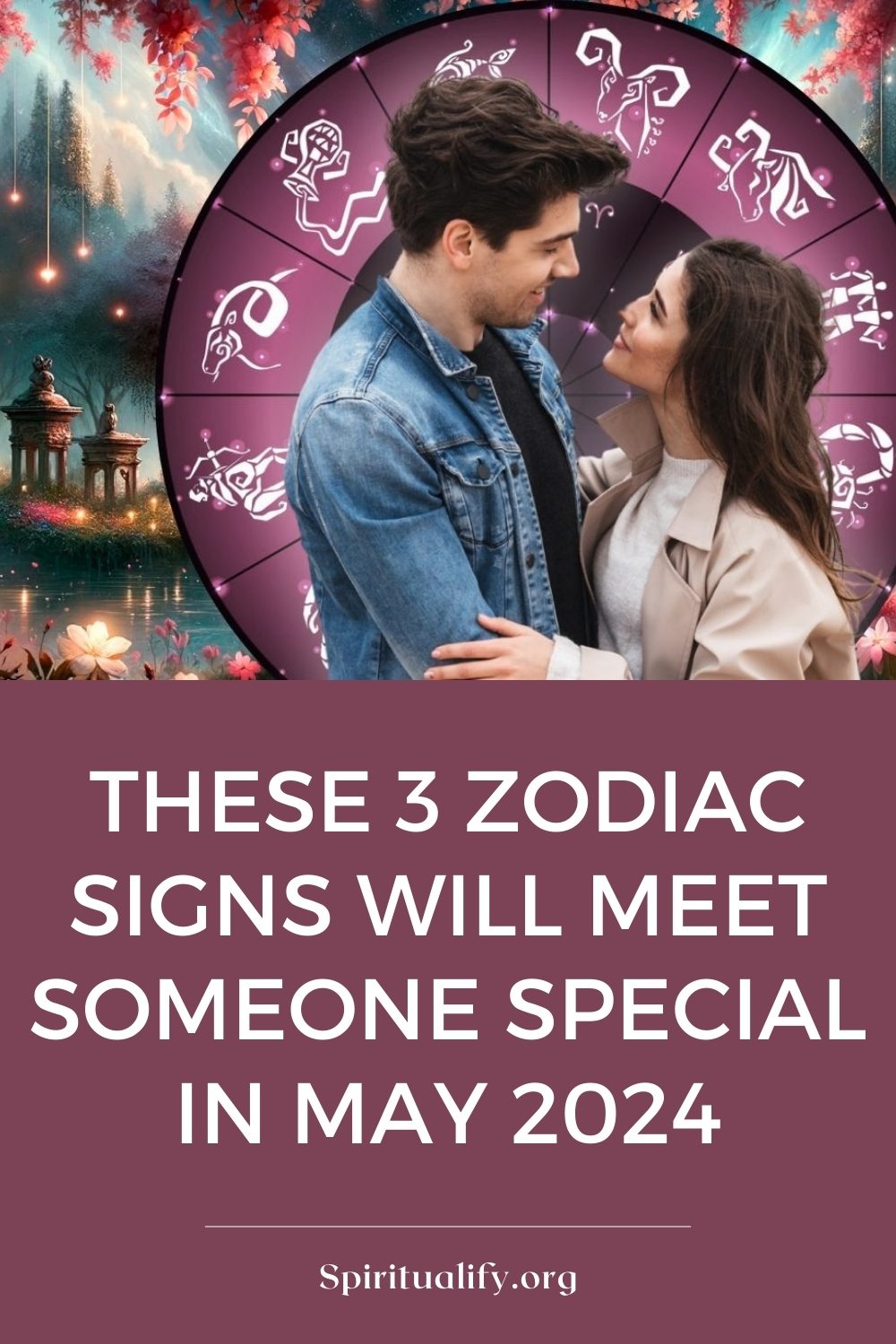 These 3 Zodiac Signs Will Meet Someone Special In May 2024 Pin