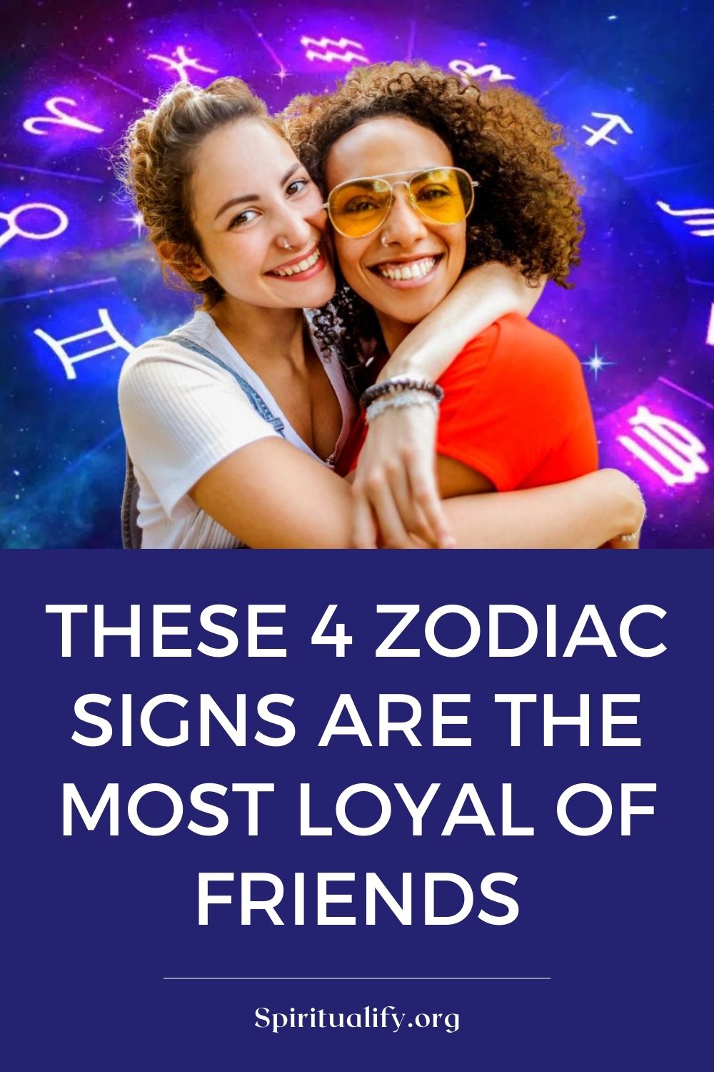 These 4 Zodiac Signs are the Most Loyal of Friends Pin