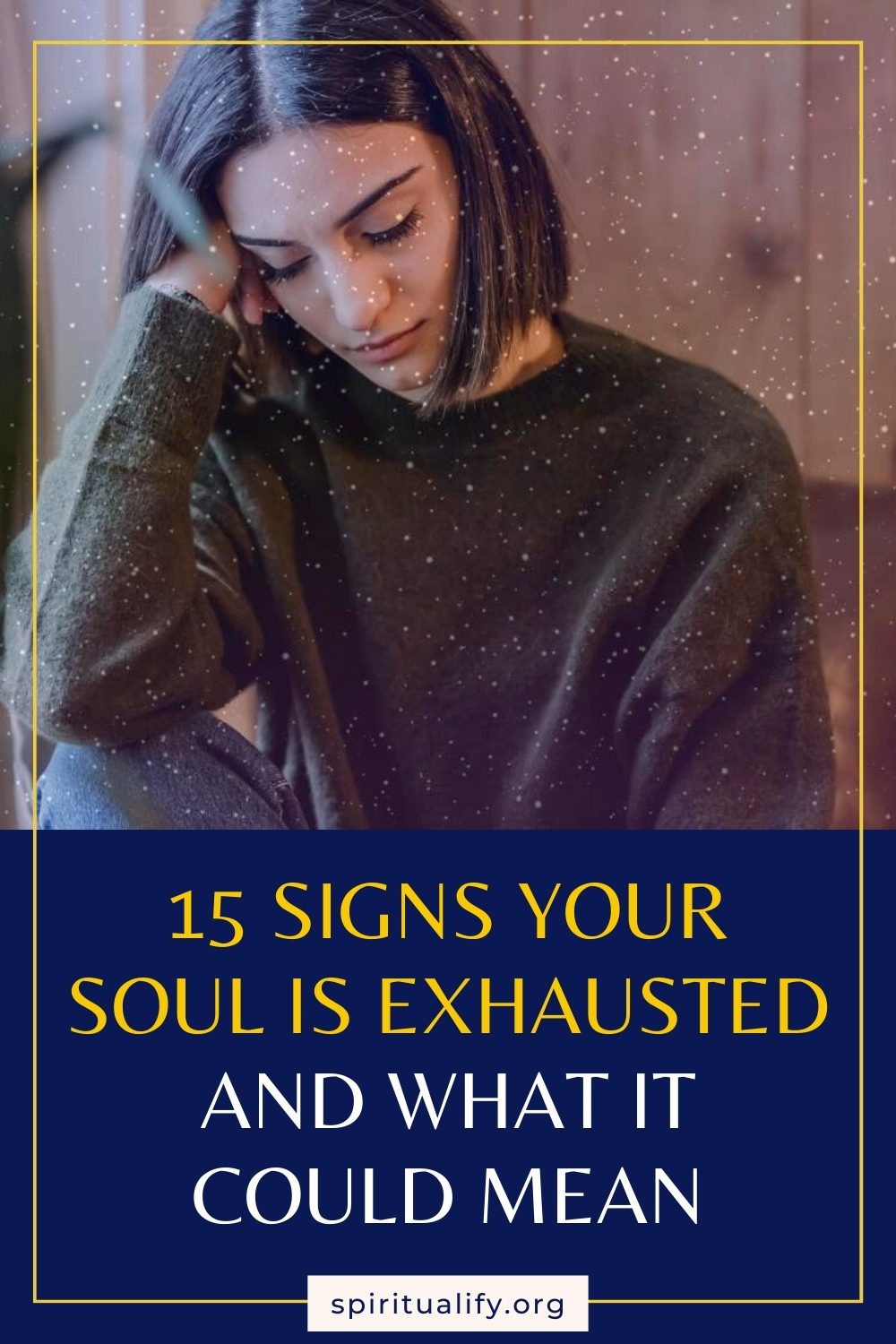 15 Signs Your Soul Is Exhausted And What It Could Mean Pin