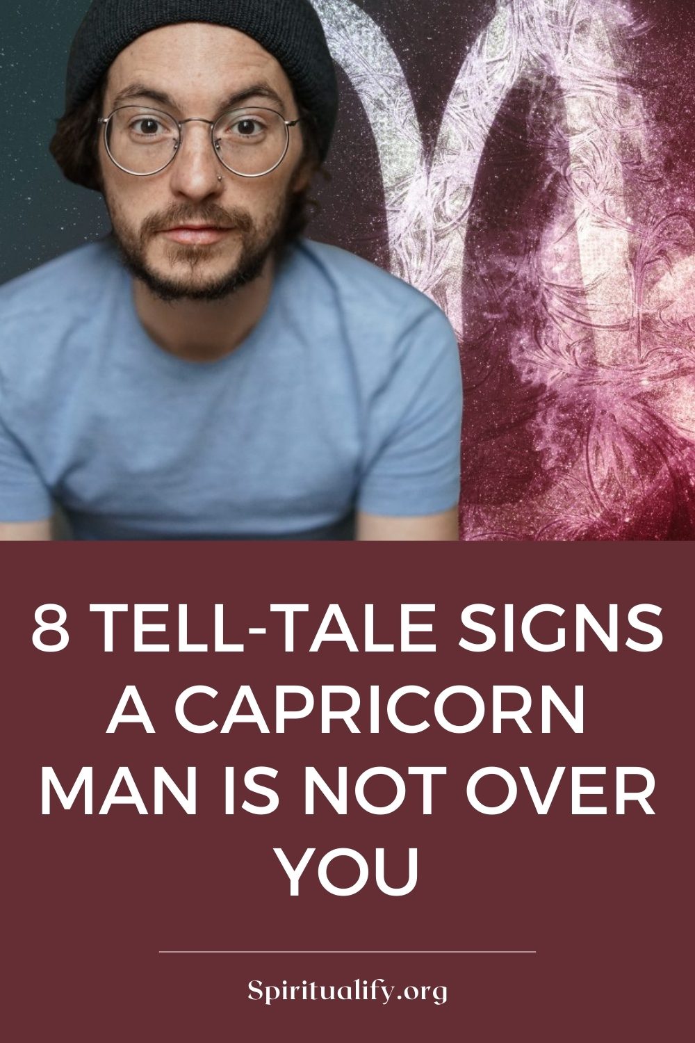 8 Tell-Tale Signs A Capricorn Man Is Not Over You Pin