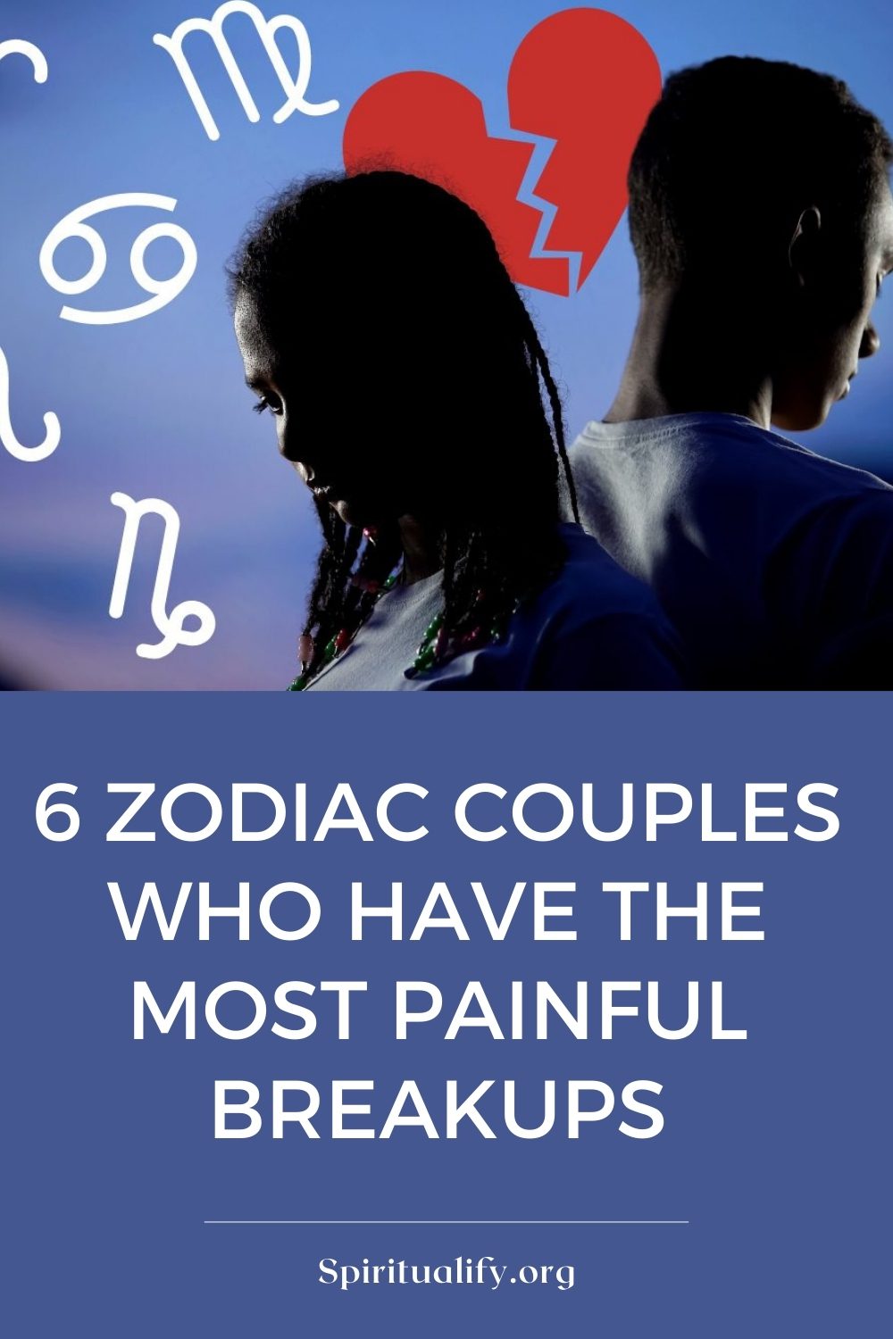 6 Zodiac Couples Who Have The Most Painful Breakups Pin