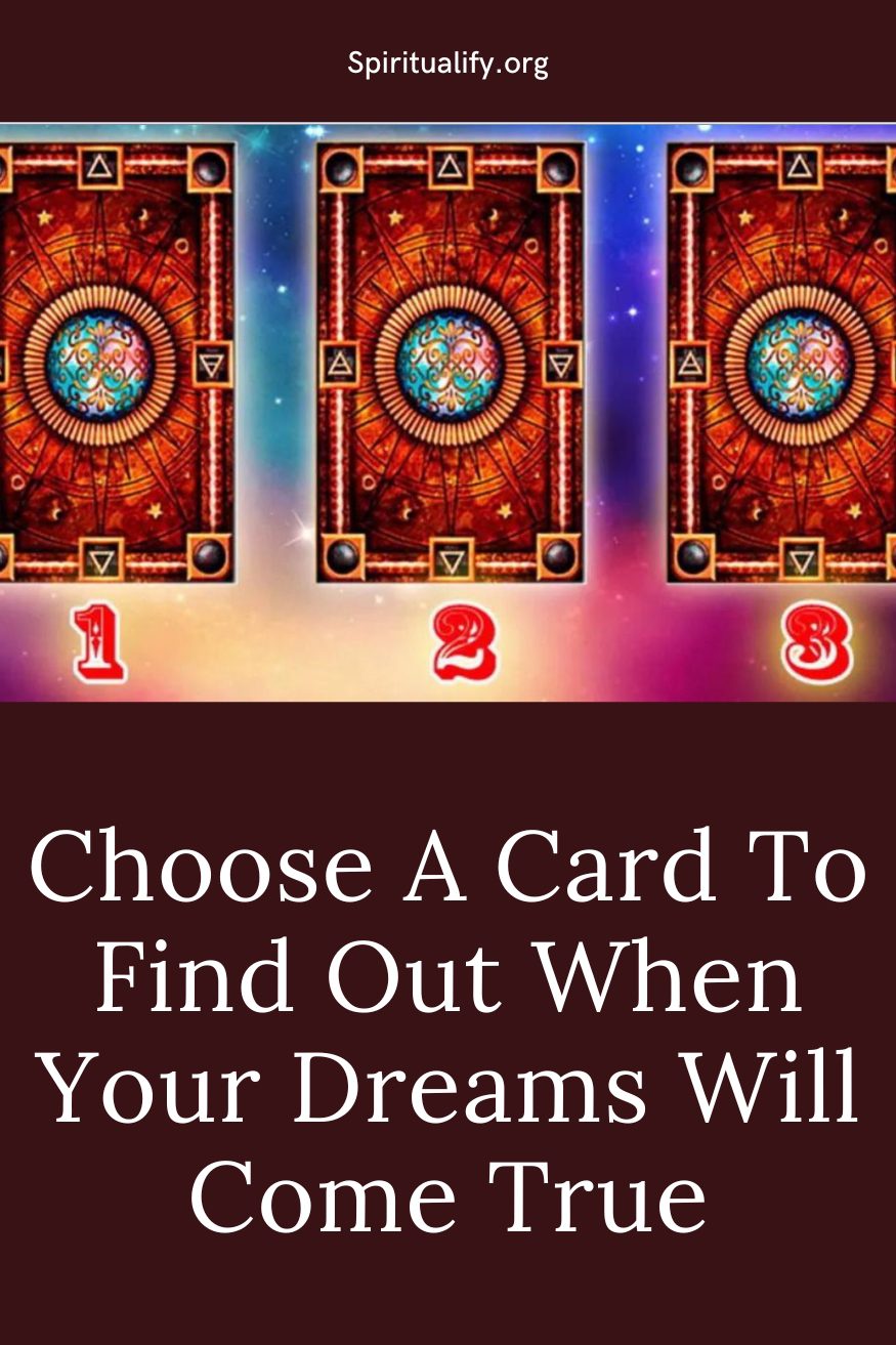 Choose A Card To Find Out When Your Dreams Will Come True Pin