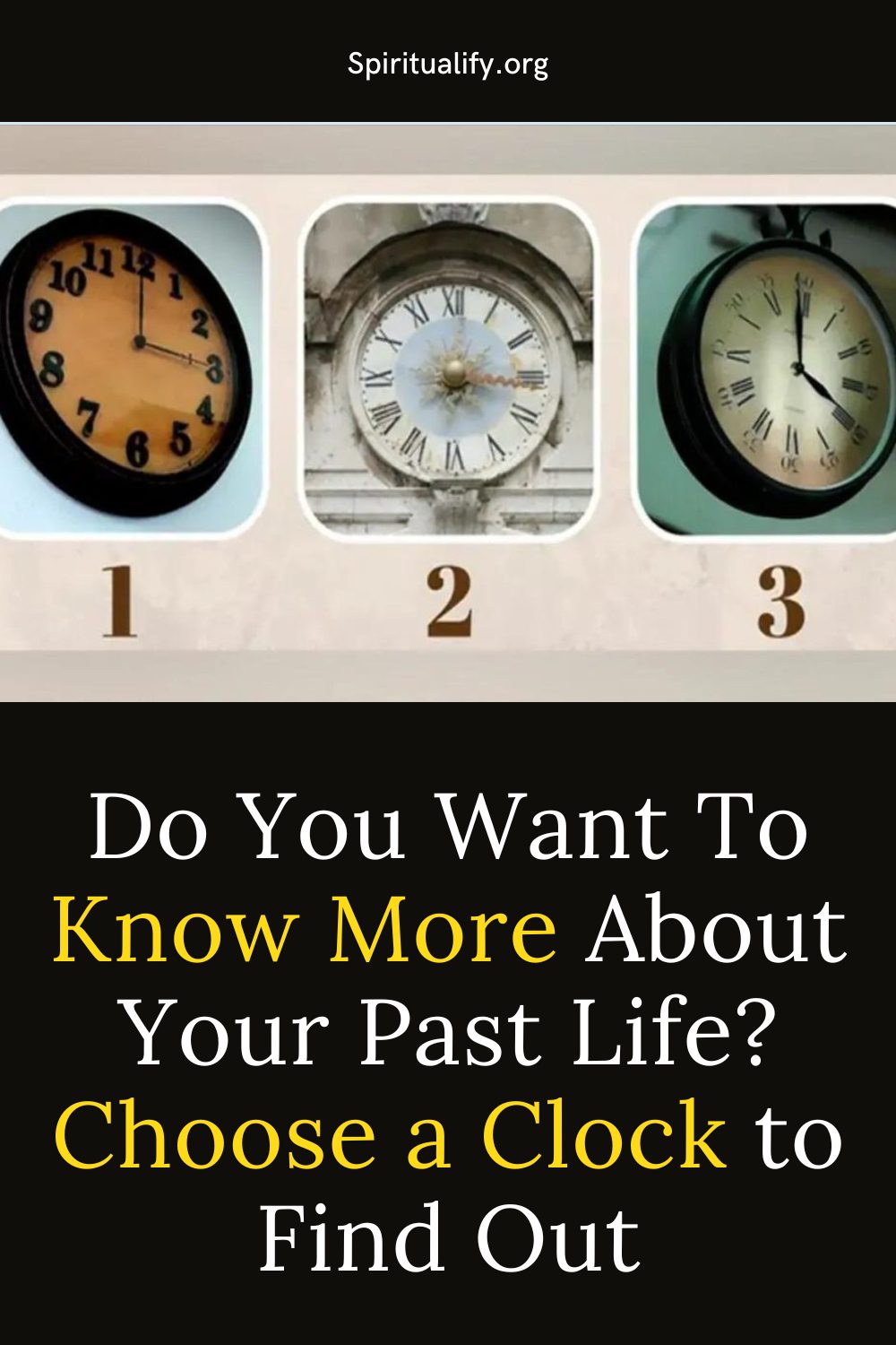 Do You Want To Know More About Your Past Life Choose a Clock to Find Out Pin