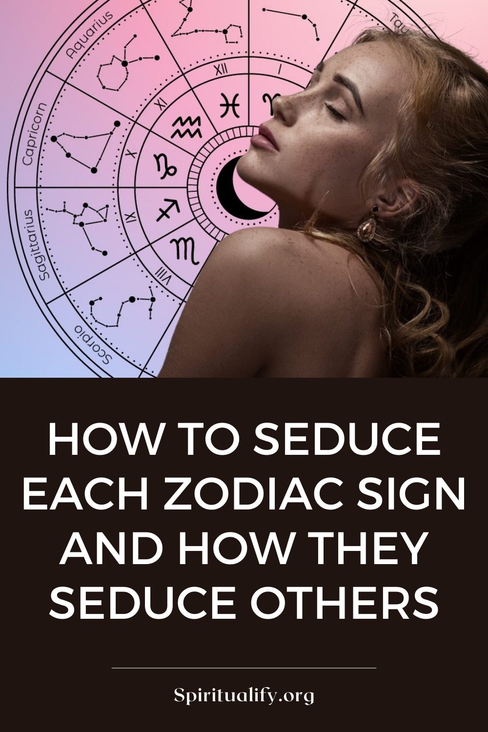 How to Seduce Each Zodiac Sign and How They Seduce Others Pin