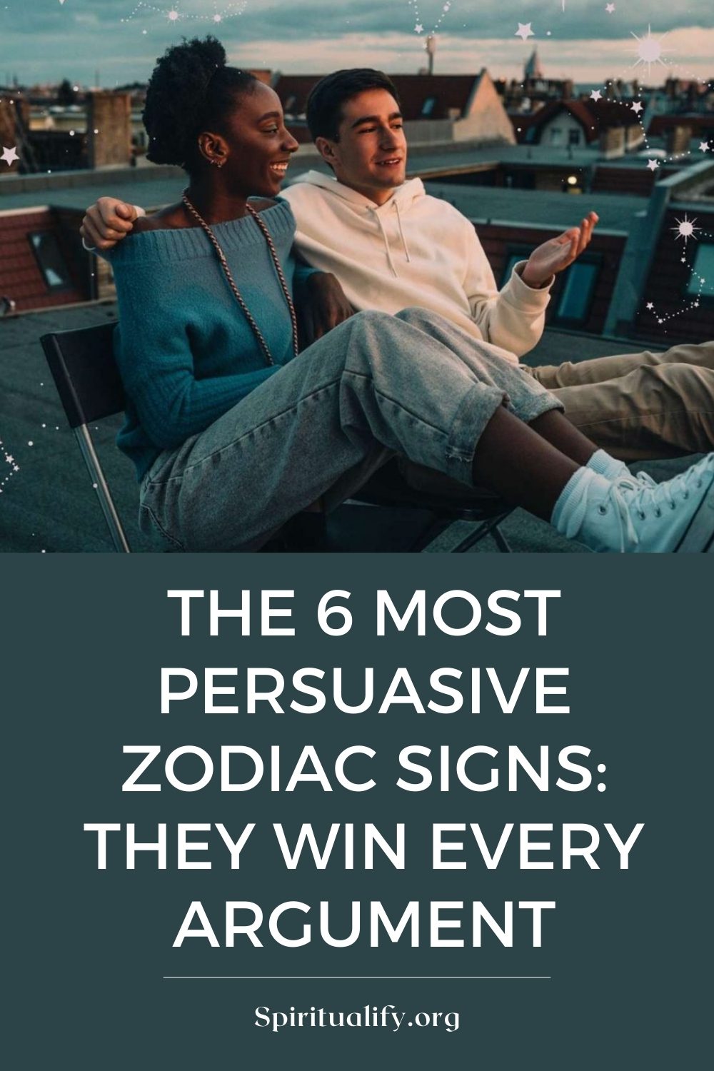 The 6 Most Persuasive Zodiac Signs They Win Every Argument Pin