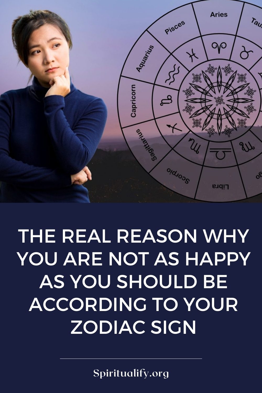 The Real Reason Why You are Not as Happy as You Should Be According to Your Zodiac Sign Pin