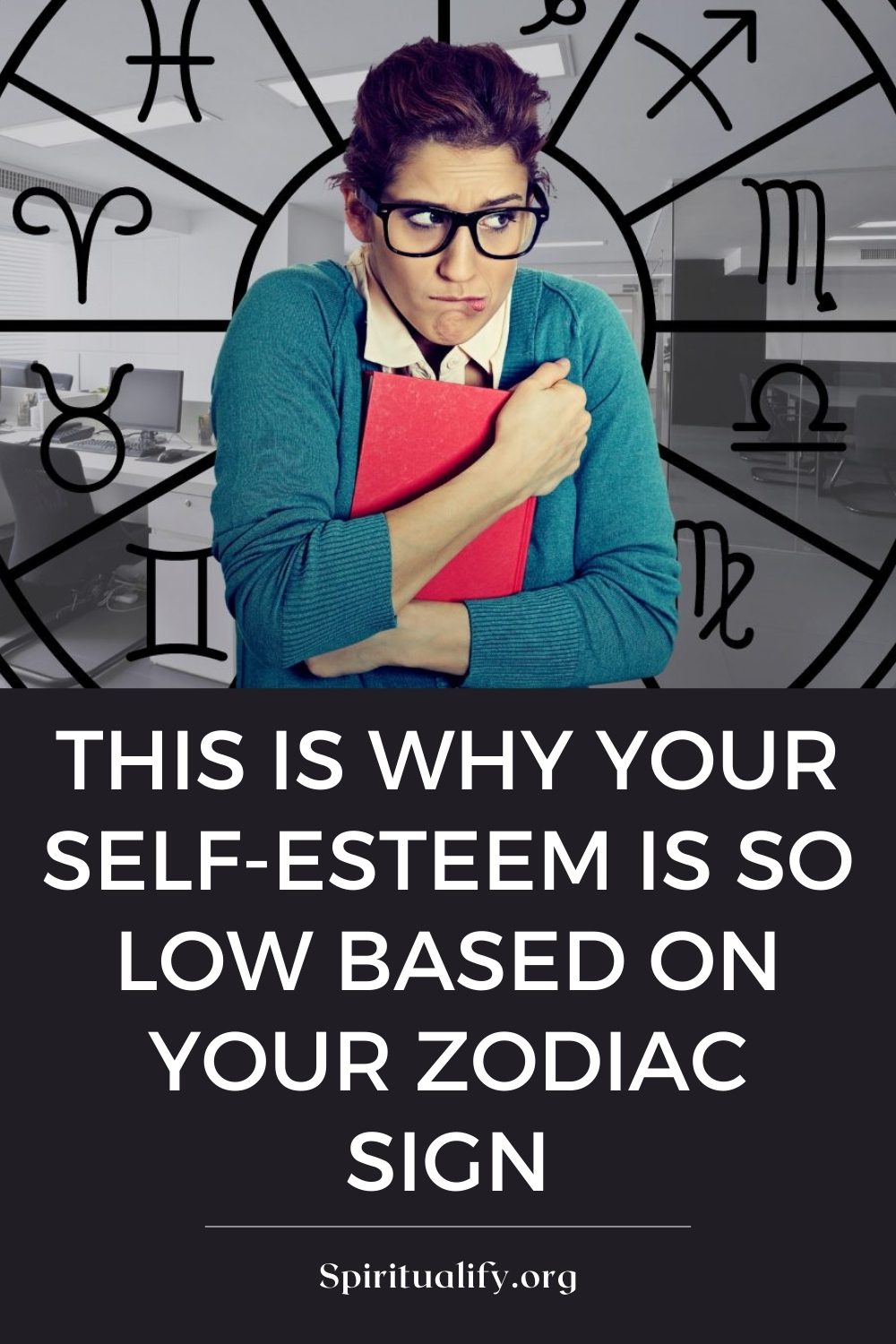 This is Why Your Self-esteem is So Low Based on Your Zodiac Sign Pin