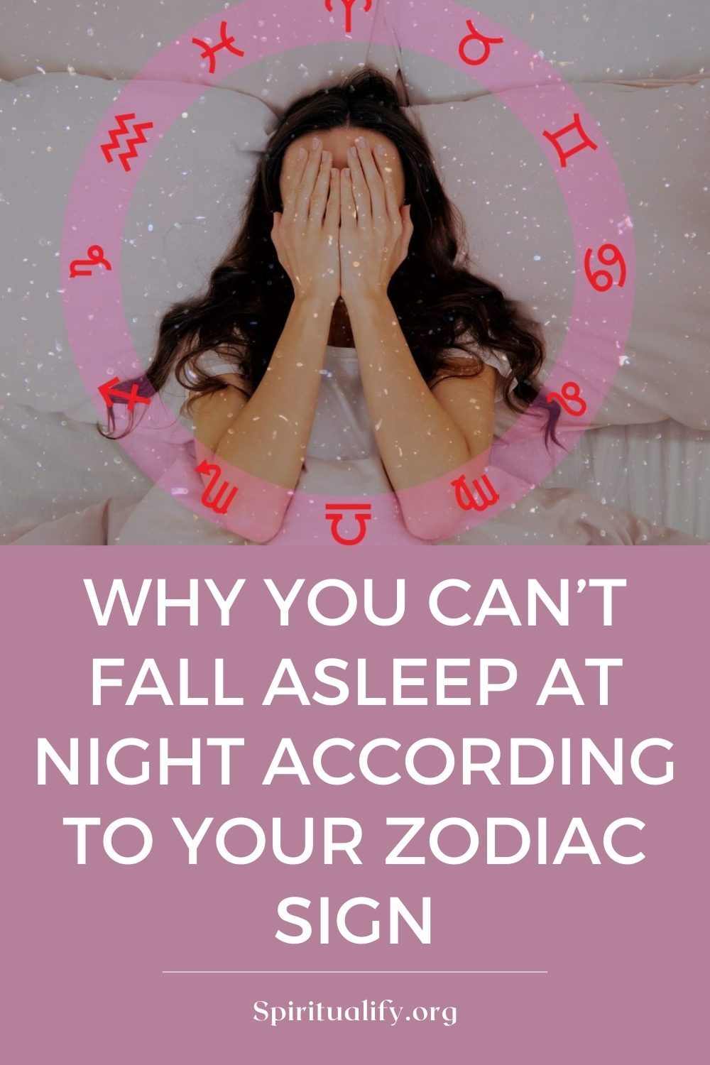 Why You Can’t Fall Asleep At Night According To Your Zodiac Sign Pin