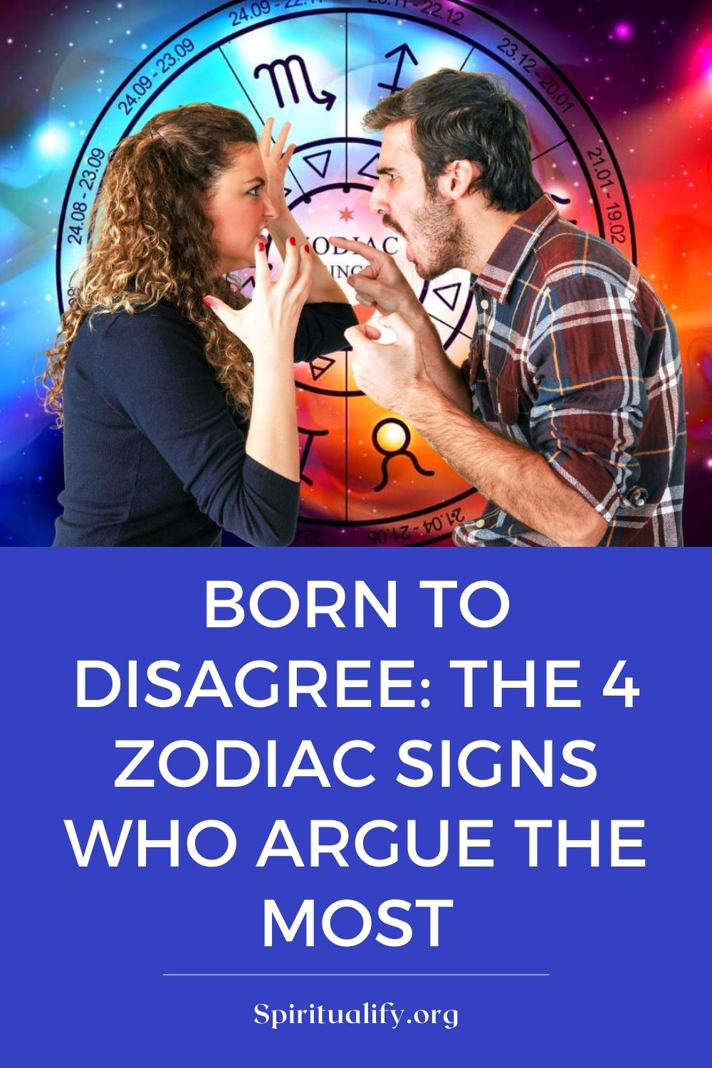 Born To Disagree The 4 Zodiac Signs Who Argue The Most Pin