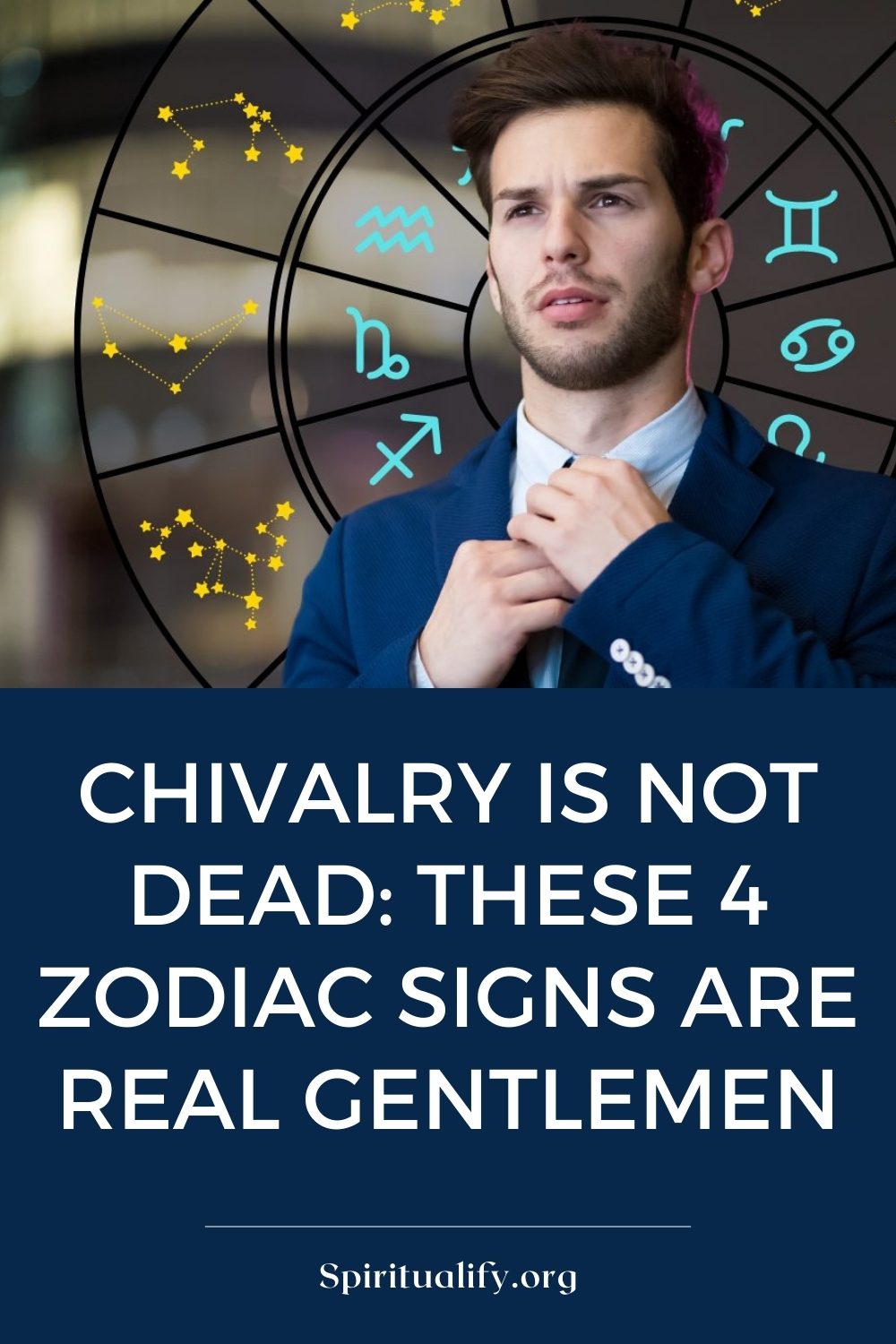 Chivalry is Not Dead These 4 Zodiac Signs Are Real Gentlemen Pin