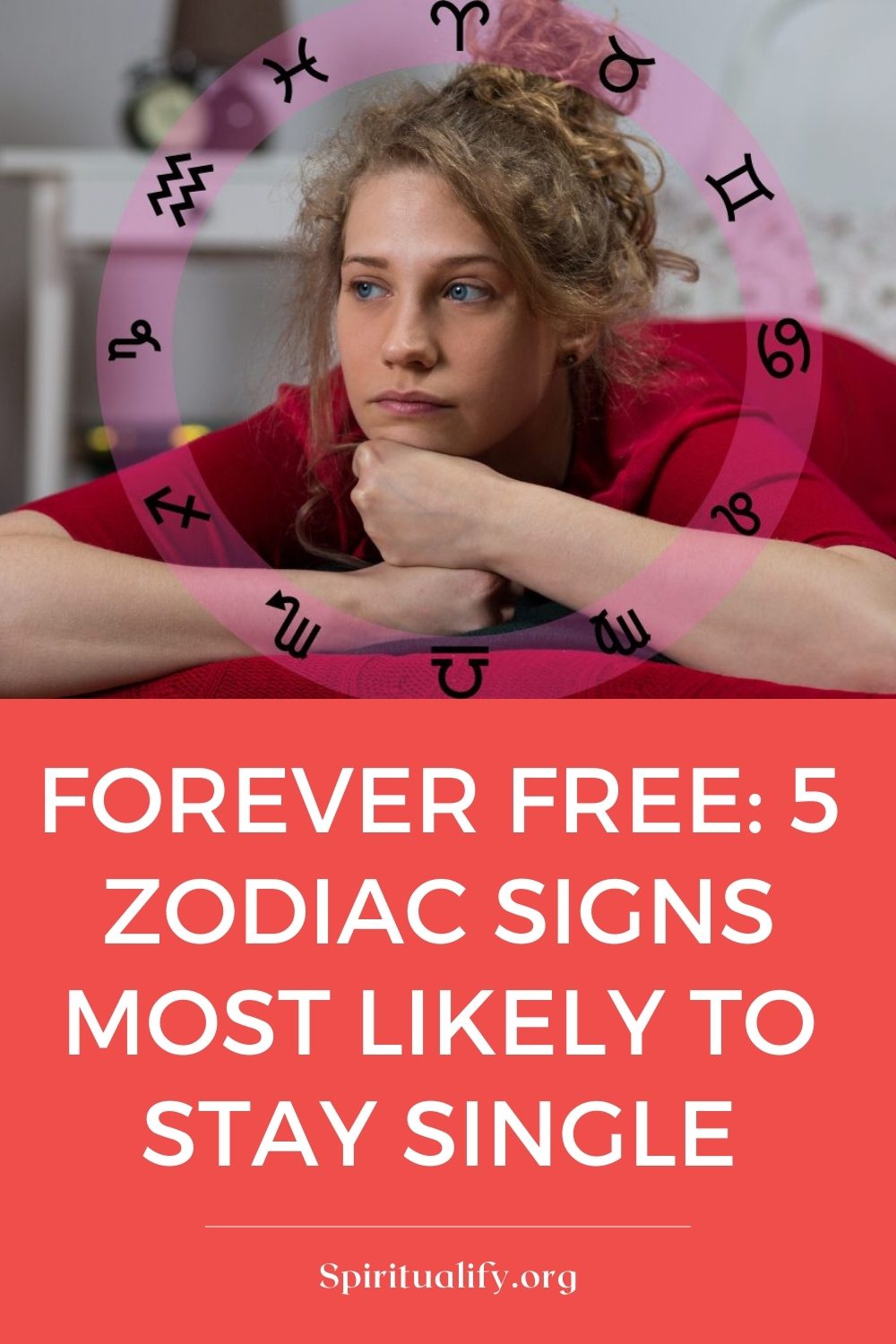 Forever Free 5 Zodiac Signs Most Likely to Stay Single Pin