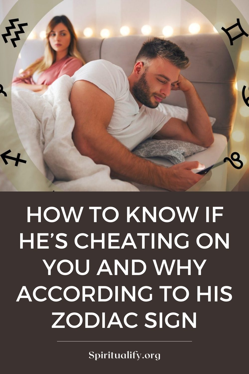 How to Know if He’s Cheating on You and Why According to His Zodiac Sign Pin