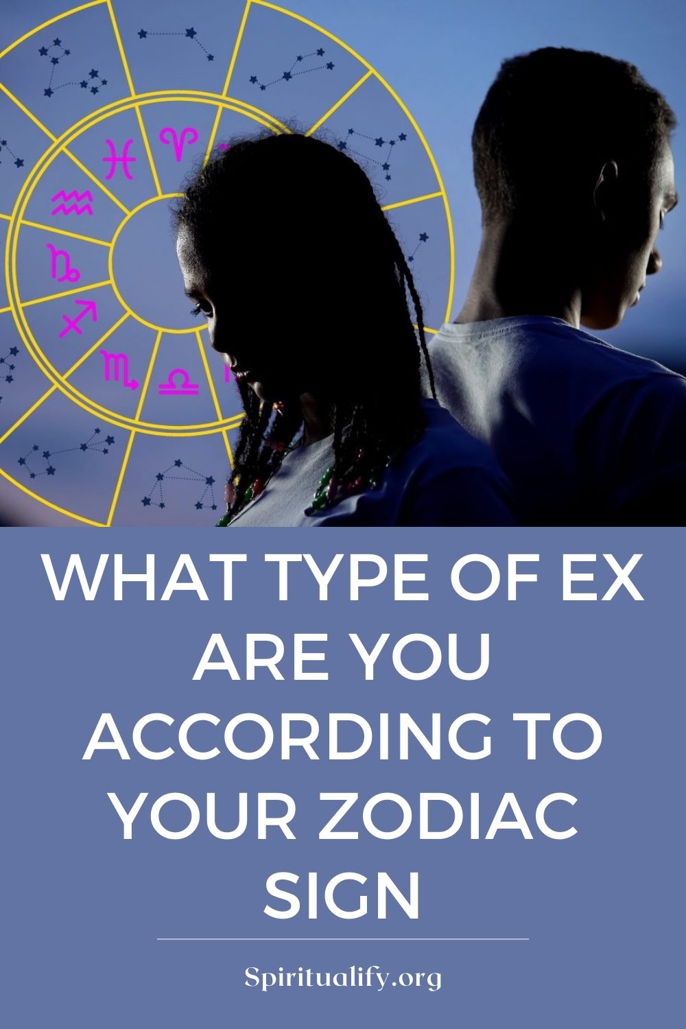 What Type Of Ex Are You According To Your Zodiac Sign Pin