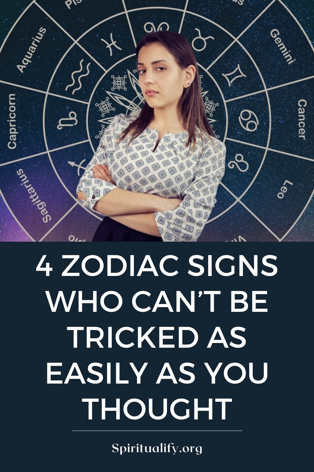 4 Zodiac Signs Who Can’t Be Tricked as Easily as You Thought Pin