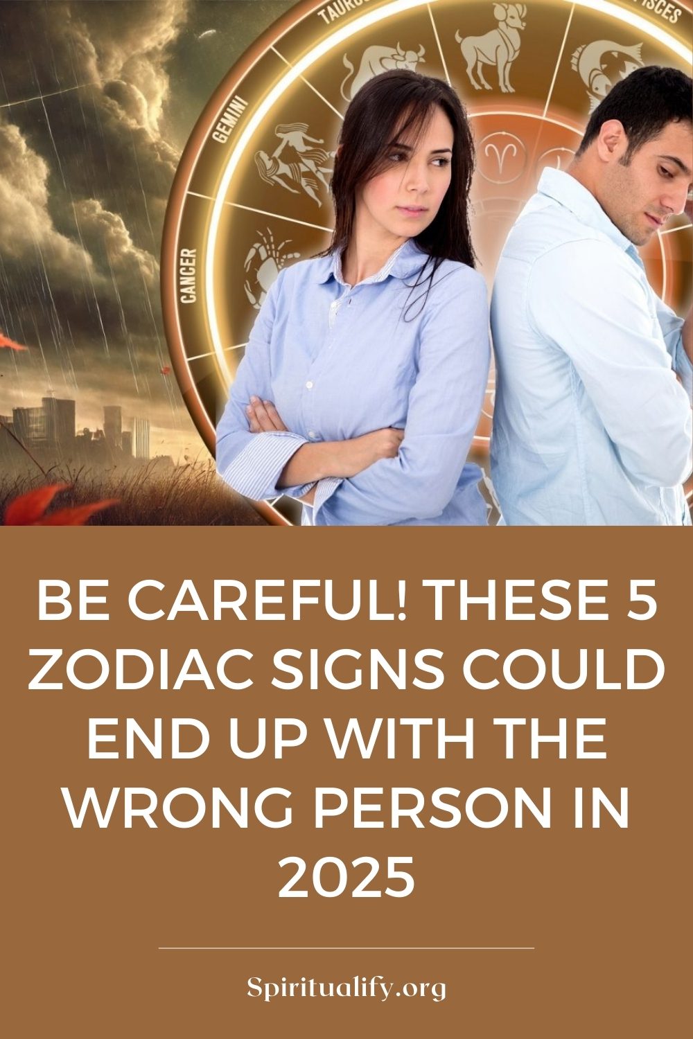 Be Careful! These 5 Zodiac Signs Could End Up With The Wrong Person In 2025 Pin