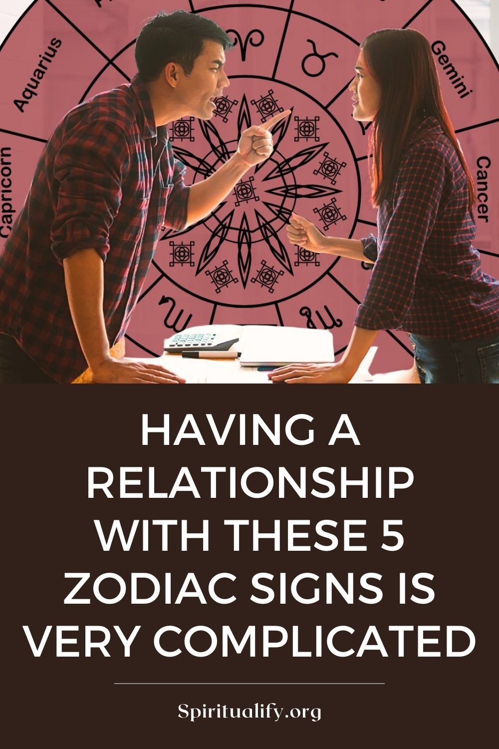 Having A Relationship With These 5 Zodiac Signs Is Very Complicated Pin