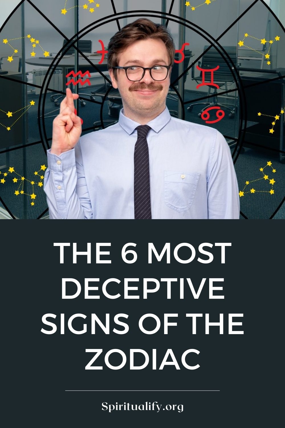 The 6 Most Deceptive Signs Of The Zodiac Pin