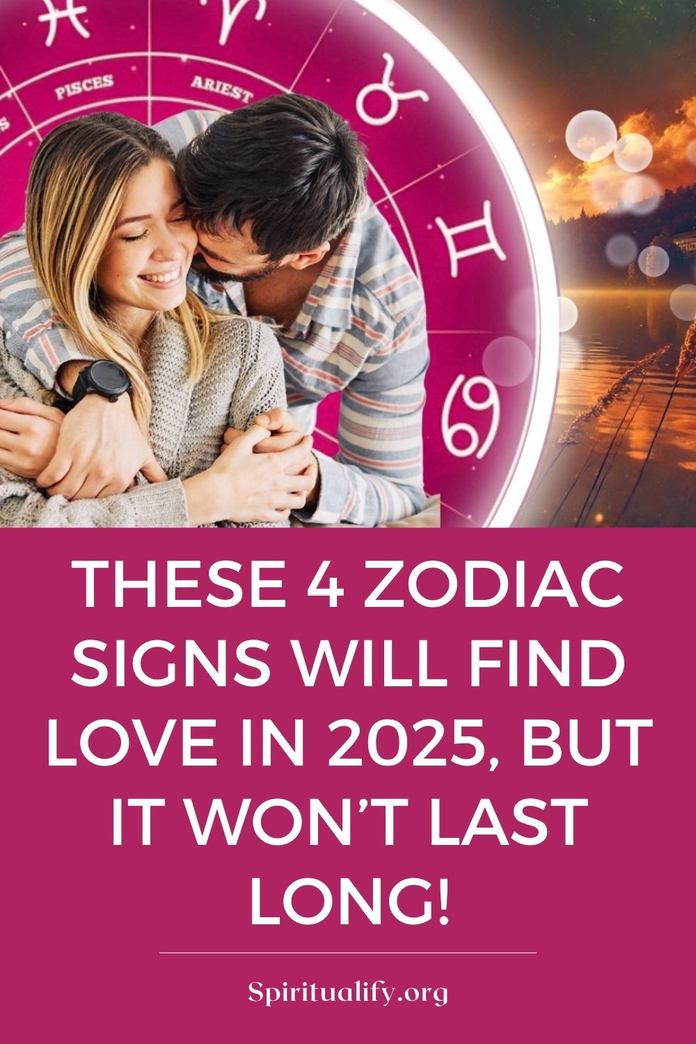 These 4 Zodiac Signs Will Find Love in 2025, But It Won’t Last Long! Pin