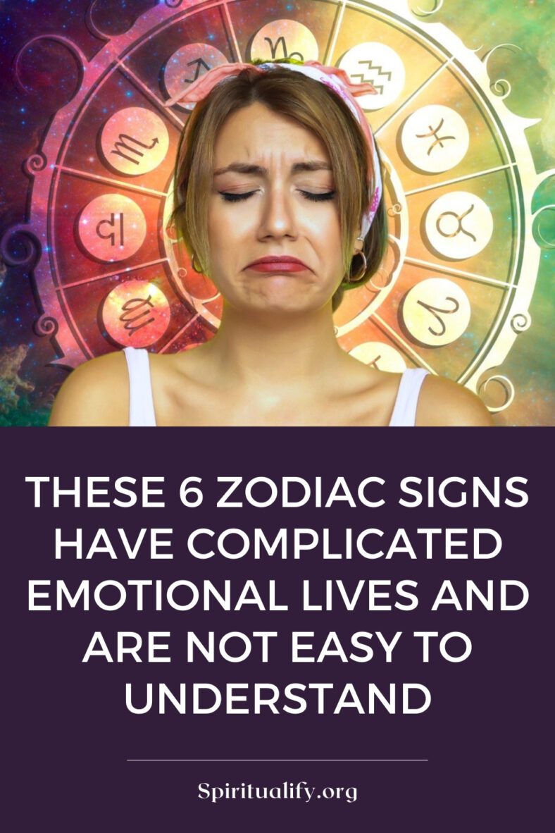 These 6 Zodiac Signs Have Complicated Emotional Lives And Are Not Easy