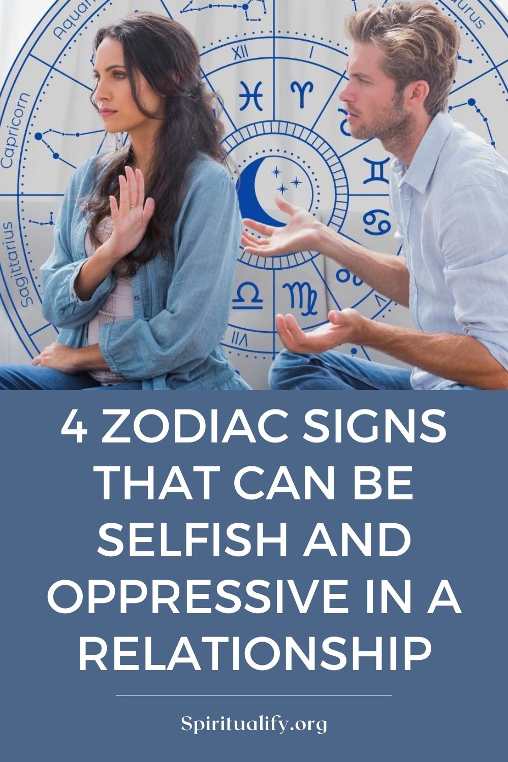 4 Zodiac Signs That Can Be Selfish And Oppressive In A Relationship Pin