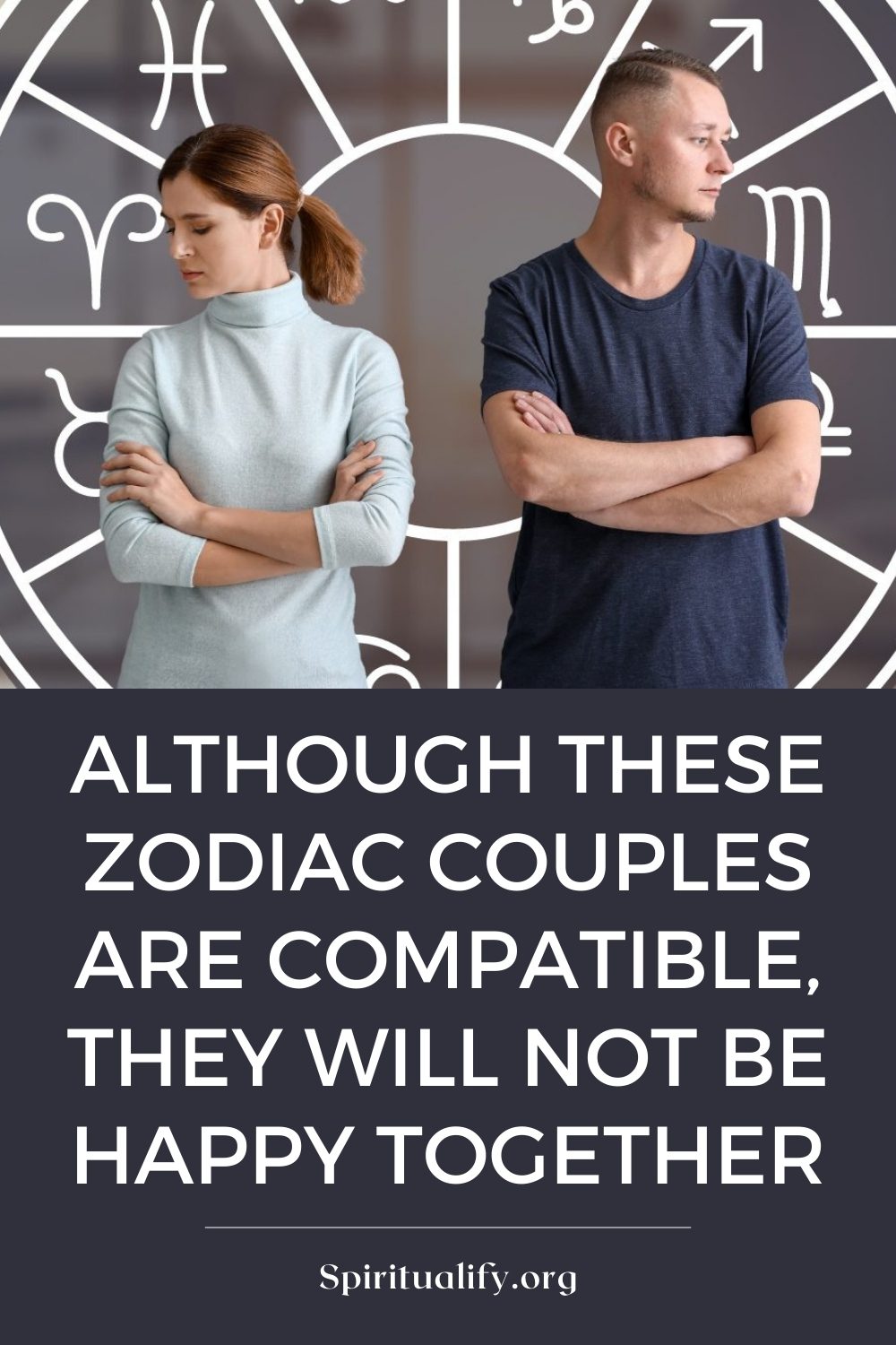 Although These Zodiac Couples Are Compatible, They Will Not Be Happy Together Pin