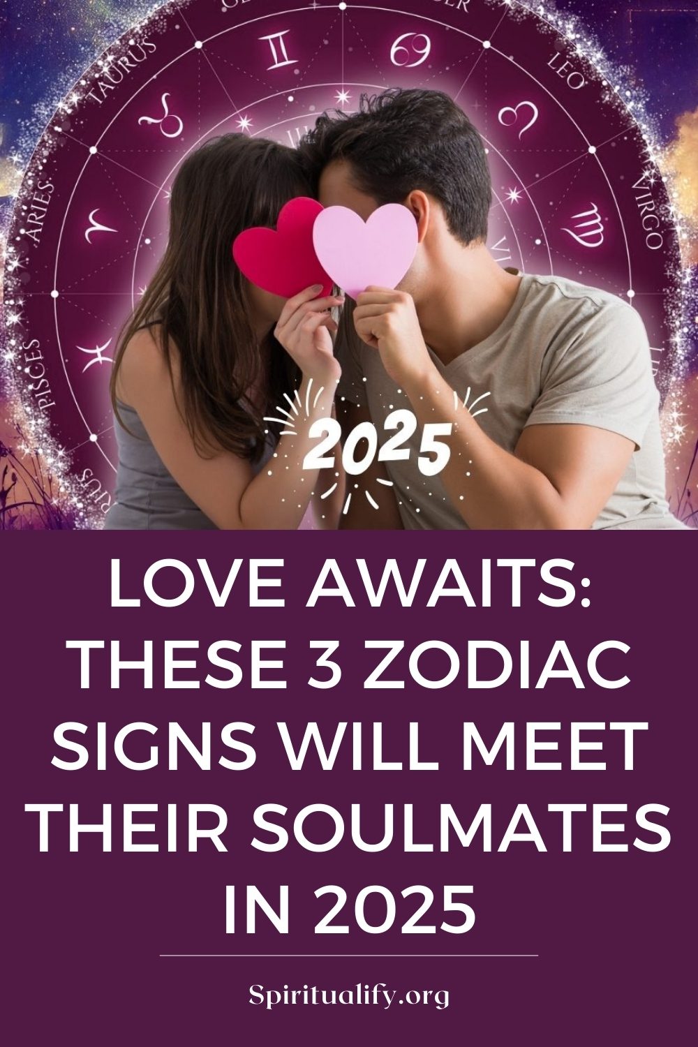 Love Awaits These 3 Zodiac Signs Will Meet Their Soulmates in 2025 Pin