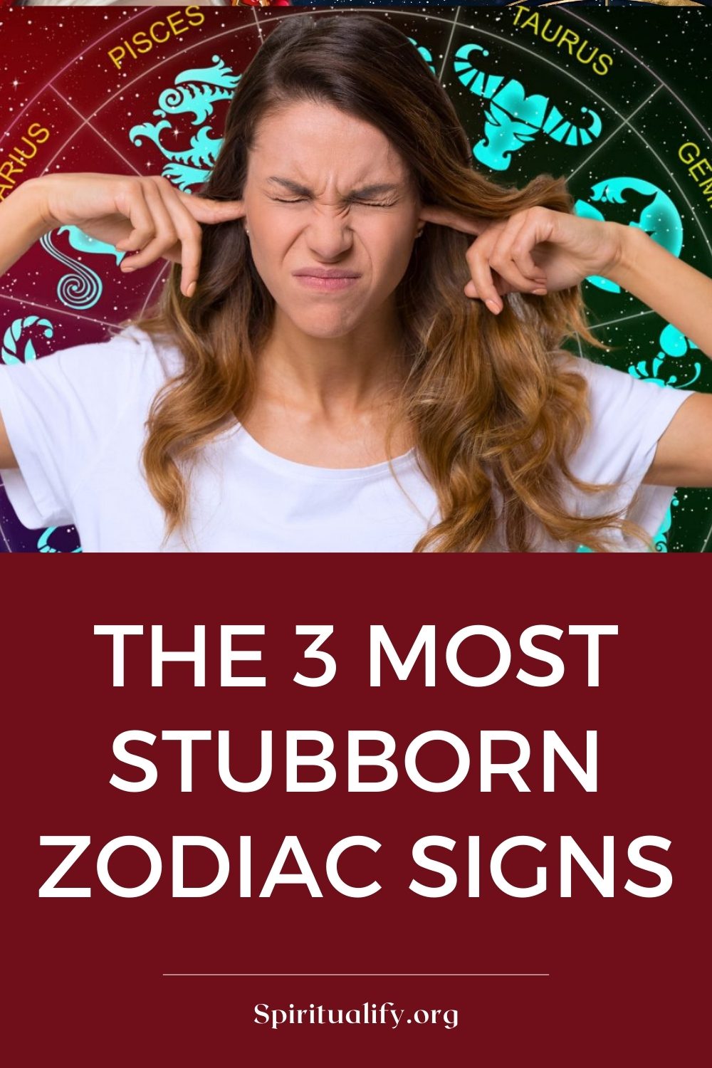 The 3 Most Stubborn Zodiac Signs Pin