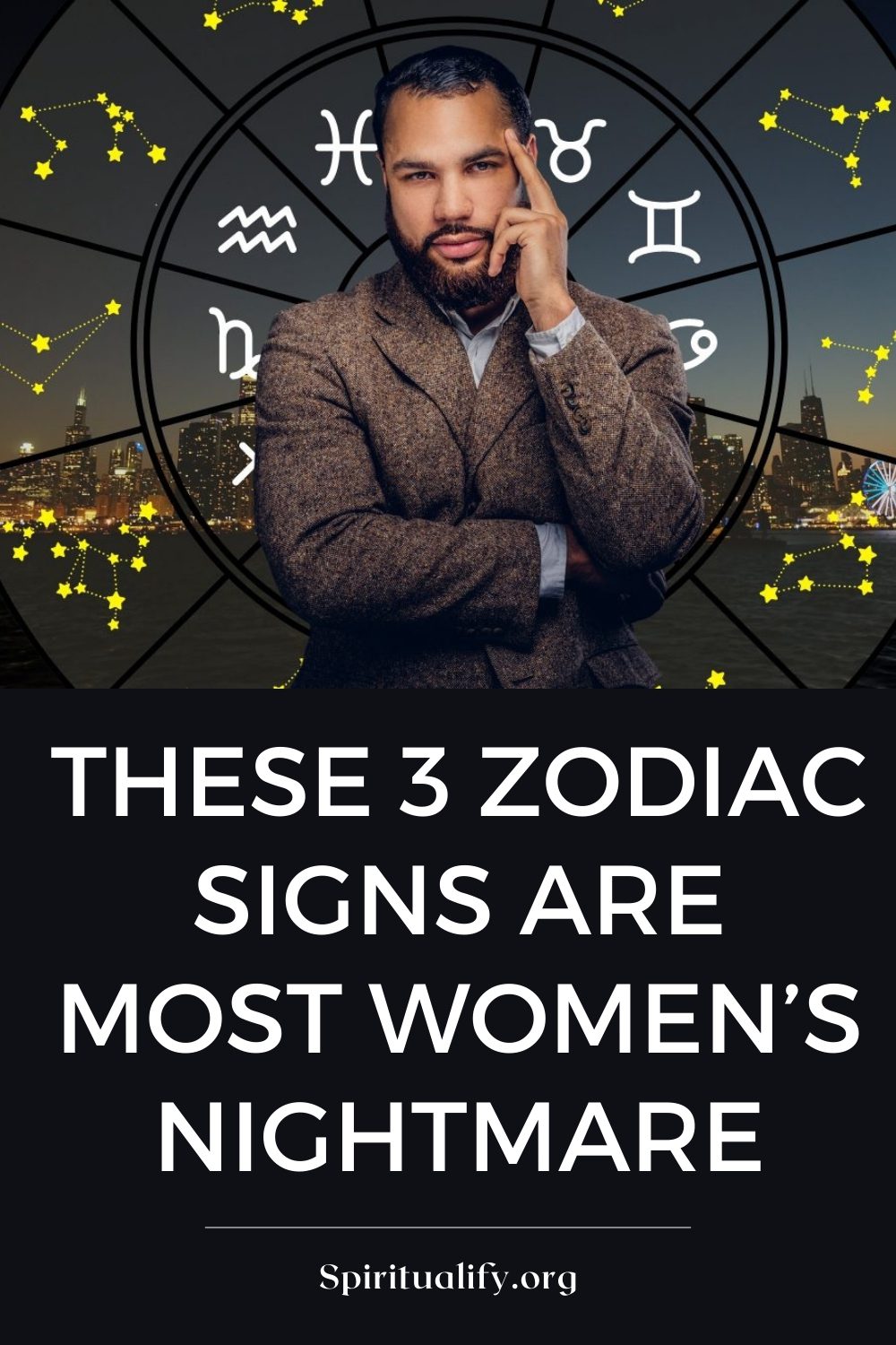 These 3 Zodiac Signs Are Most Women’s Nightmare Pin