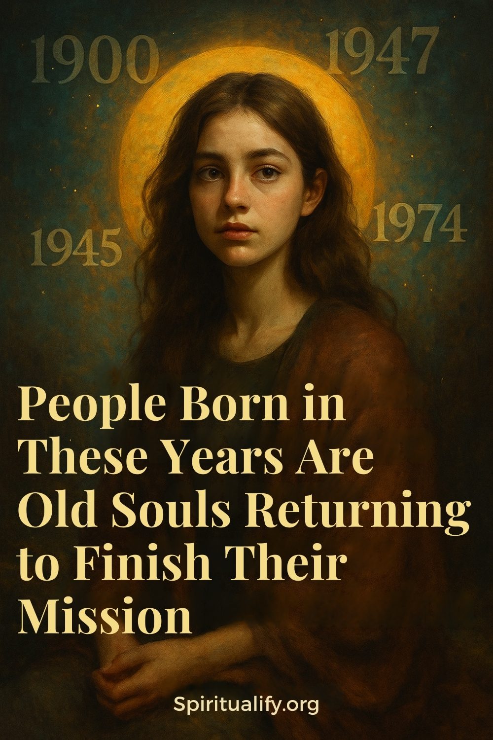 People Born in These Years Are Old Souls Returning to Finish Their Mission Pin