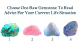 Choose One Gemstone To Read an Advice For Your Current Life Situation